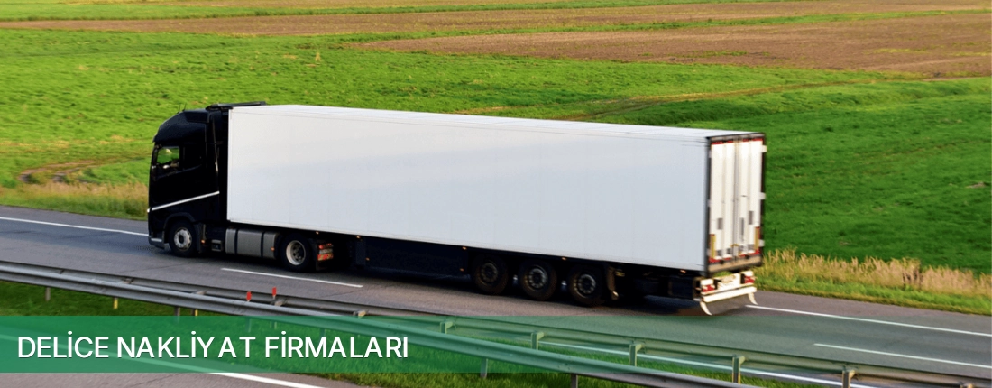 Delice Nakliyat Taşımacılık Delice Nakliyat Taşımacılık